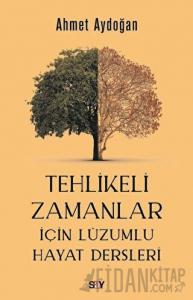Tehlikeli Zamanlar İçin Lüzumlu Hayat Dersleri