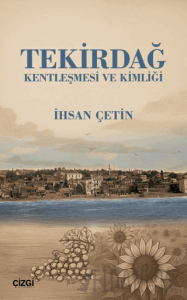 Tekirdağ Kentleşmesi ve Kimliği