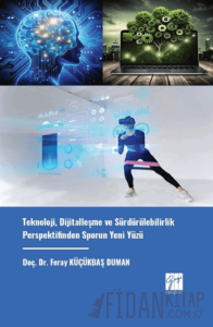 Teknoloji, Dijitalleşme Ve Sürdürülebilirlik Perspektifinden Sporun Yeni Yüzü