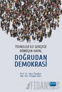 Teknoloji İle Gerçeğe Dönüşen Hayal: Doğrudan Demokrasi