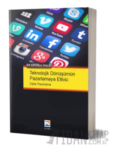 Teknolojik Dönüşümün Pazarlamaya Etkisi Dijital Pazarlama