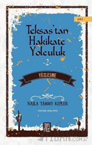 Teksas’tan Hakikate Yolculuk 2 - Yüzleşme