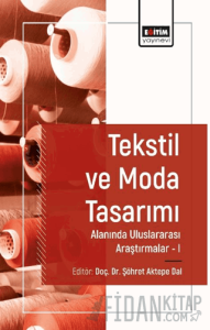 Tekstil ve Moda Tasarımı Alanında Araştırmalar I