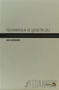 Tektanrıcılık ve Şiddetin Dili