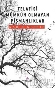 Telafisi Mümkün Olmayan Pişmanlıklar