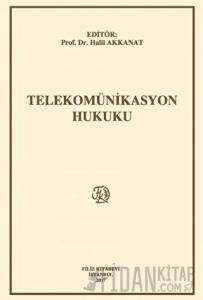 Telekomünikasyon Hukuku (Ciltli)