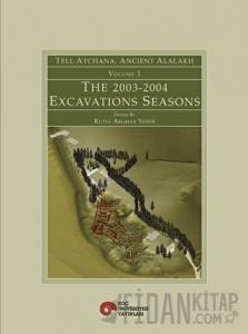 Tell Atchana, Ancient Alalakh Volume 1 - The 2003-2004 Excavations Seasons (Ciltli)