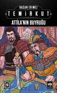 Temirkut 5 - Atilla'nın Buyruğu (Ciltli)