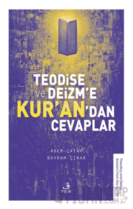 Teodise ve Deizm’e Kur’an’dan Cevaplar