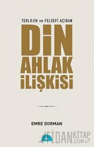 Teolojik ve Felsefi Açıdan Din Ahlak İlişkisi