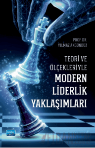 Teori ve Ölçekleriyle Modern Liderlik Yaklaşımları