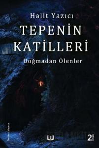 Tepenin Katilleri - Doğmadan Ölenler