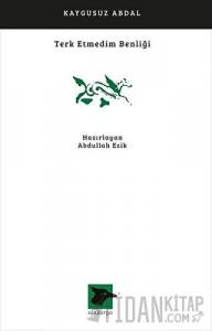 Terk Etmedim Benliği