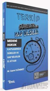 Terkip Medeni Hukuk Kapsamında Süreler ve Hap Bilgiler El Kitabı