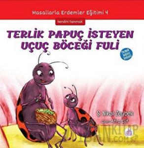 Terlik Papuç İsteyen Uçuç Böceği Fuli