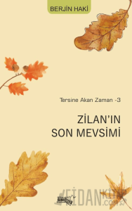 Tersine Akan Zaman-3 Zilan’ın Son Mevsimi
