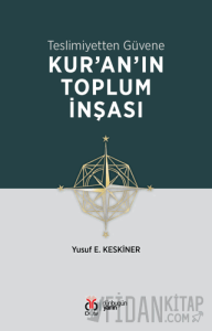 Teslimiyetten Güvene: Kur'an'ın Toplum İnşası