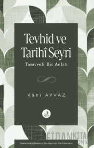 Tevhid ve Tarihi Seyri - Tasavvufi Bir Anlatı