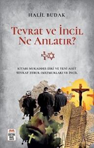 Tevrat ve İncil Ne Anlatır?