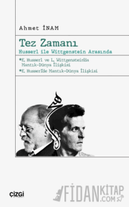 Tez Zamanı – Husserl ile Wittgenstein Arasında