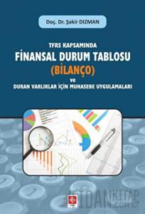 TFRS Kapsamında Finansal Durum Tablosu (Bilanço) ve Duran Varlıklar İçin Muhasebe Uygulamaları