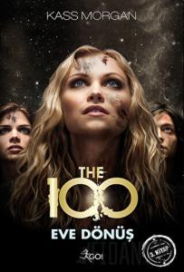 The 100 : Eve Dönüş 3. Kitap