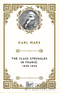 The Class Struggles In France, 1848-1850