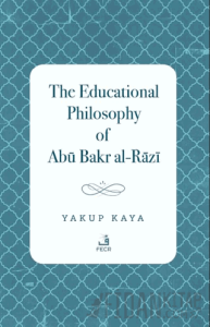 The Educational Philosophy of Abu Bakr al-Razi
