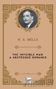 The Invisible Man: A Grotesque Romance