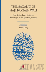 The Maqālāt of Ḥājjī Baktāsh Walī: Four Gates-Forty Stations: The Stages of the Spiritual Journey