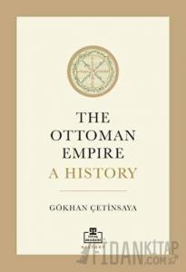 The Ottoman Empire A History