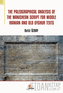 The Paleographical Analysis Of The Manichean Script For Middle Iranian And Old Uyghur Texts