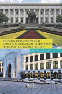 The Public Library Services in Turkey and Bulgaria in The Transition Process To Information Society