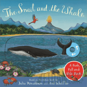 The Snail and the Whale: A Push, Pull and Slide Book (Ciltli)