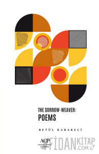 The Sorrow-Weaver: Poems