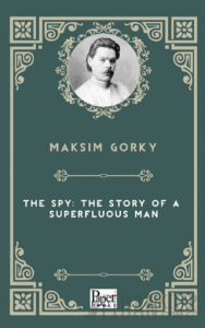 The Spy: The Story of a Superfluous Man