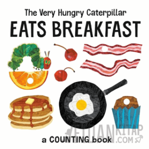 The Very Hungry Caterpillar Eats Breakfast : A Counting Book (Ciltli)