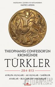 Theophanes Confessor’ün Kroniğinde Türkler: 284-813