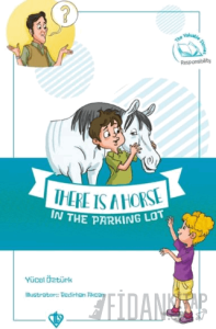 There Is A Horse In The Parking Lot (Değerli Hikayeler Otoparkta Bir At Var)