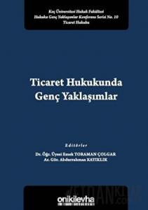 Ticaret Hukukunda Genç Yaklaşımlar