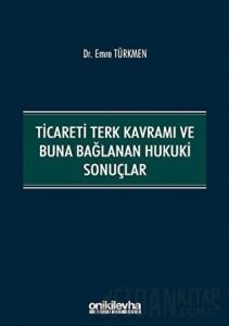 Ticareti Terk Kavramı ve Buna Bağlanan Hukuki Sonuçlar