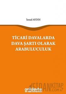 Ticari Davalarda Dava Şartı Olarak Arabuluculuk