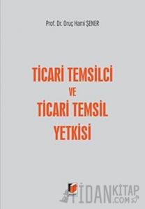 Ticari Temsilci ve Ticari Temsil Yetkisi (Ciltli)