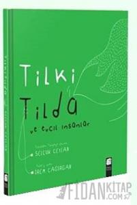 Tilki Tilda ve Evcil İnsanlar (Ciltli)