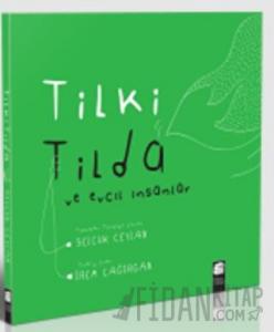 Tilki Tilda ve Evcil İnsanlar (Karton kapak)