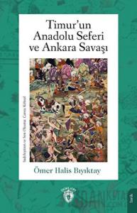 Timur’un Anadolu Seferi ve Ankara Savaşı