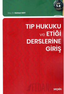 Tıp Hukuku ve Etiği Derslerine Giriş