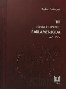 TİP (Türkiye İşçi Partisi) Parlamentoda 2. Cilt
