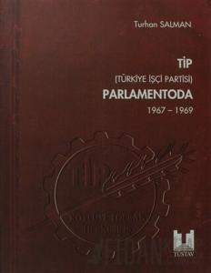 TİP (Türkiye İşçi Partisi) Parlamentoda 4. Cilt