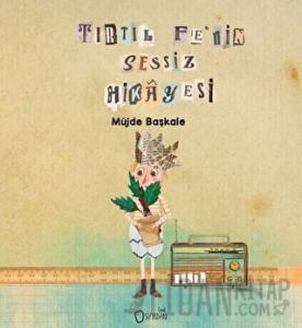 Tırtıl Fe’nin Sessiz Hikayesi